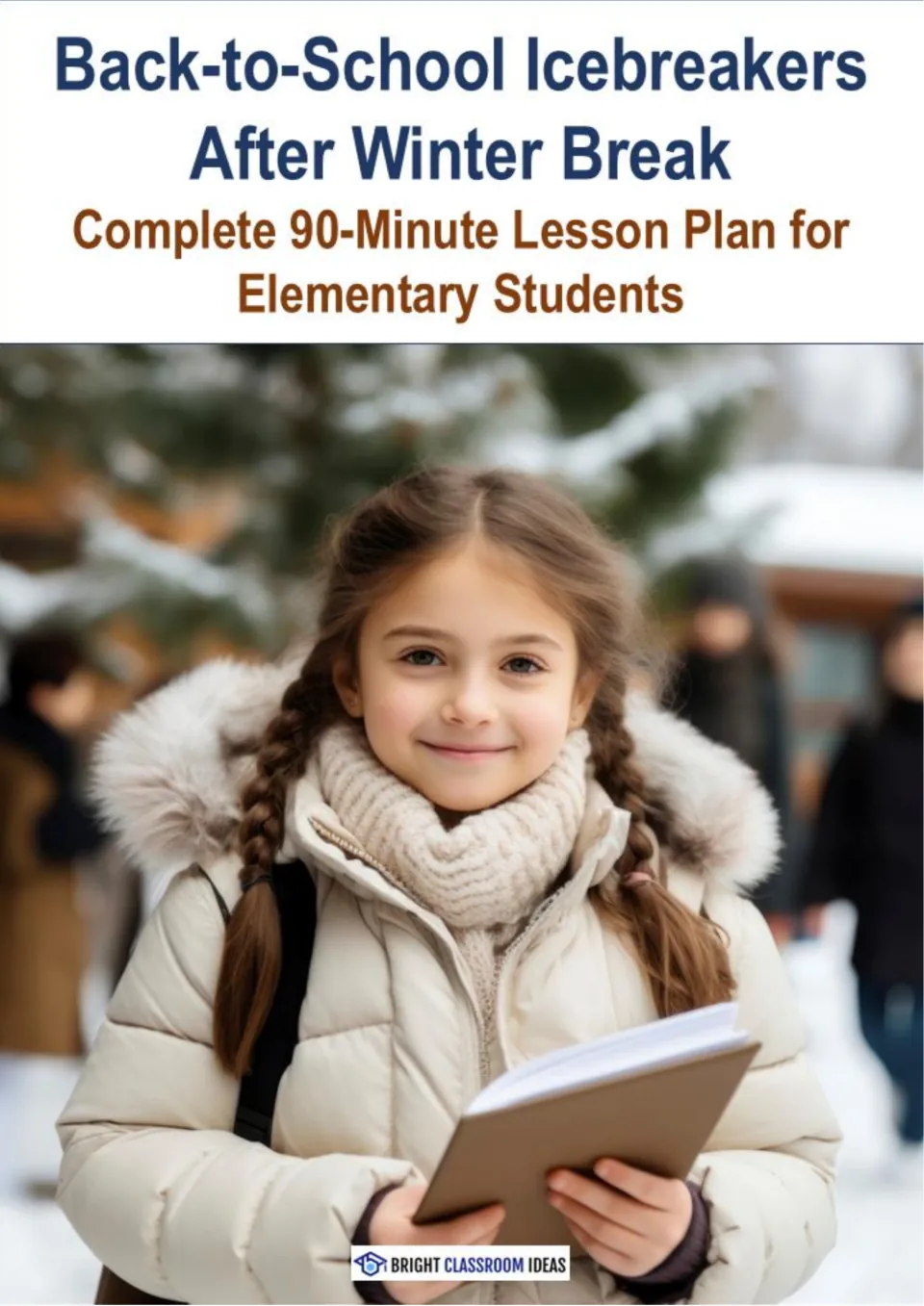 Cover: icebreakers after winter break, a complete 90-minute lesson plan for elementary students; girl in a winter coat