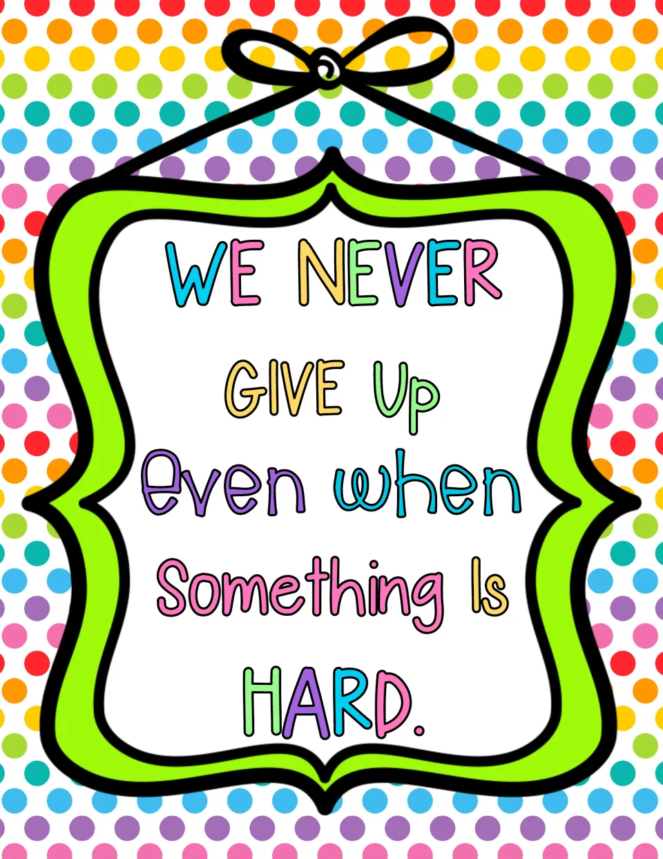 Perseverance poster: "We never give up even when something is hard" in rainbow letters on a hanging green sign