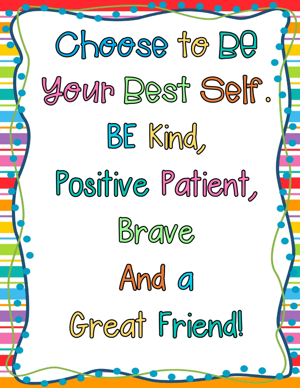 Character poster: "Choose to be your best self. Be kind, positive, patient, brave and a great friend!" on rainbow stripes