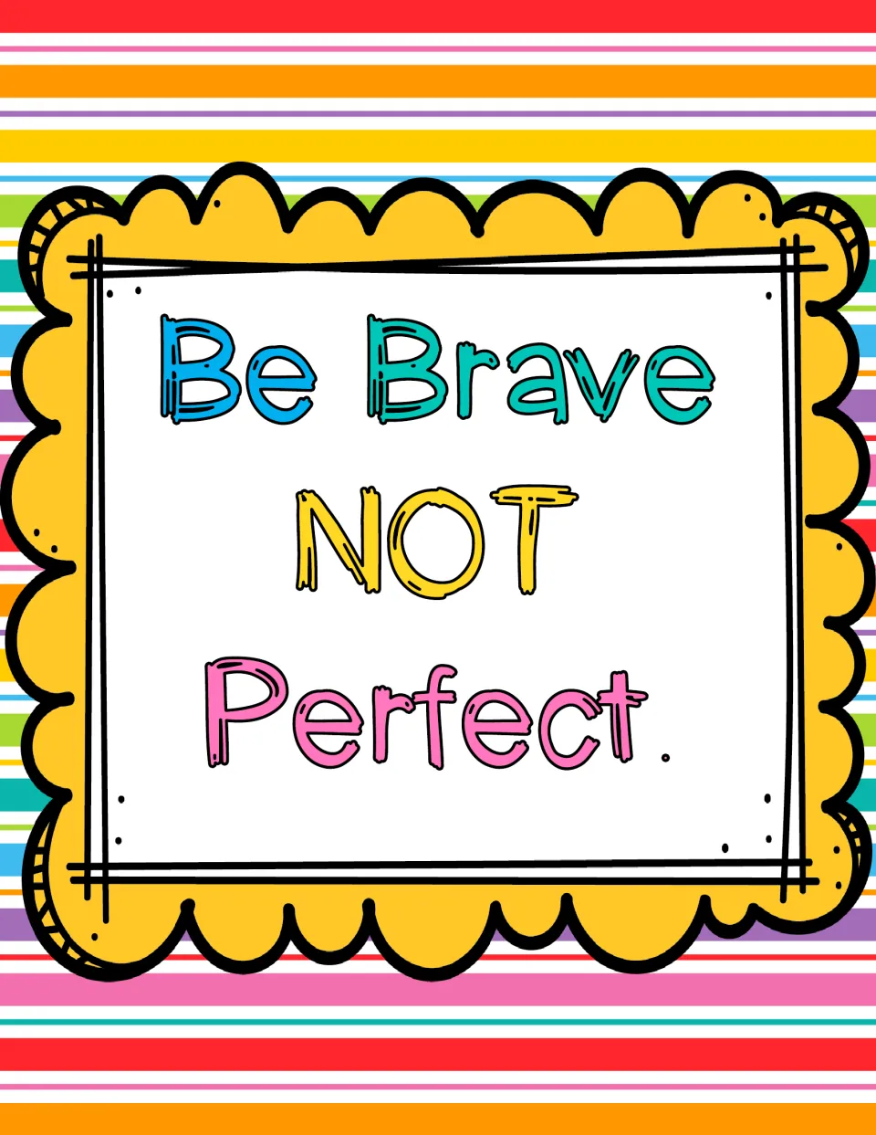 Risk-taking poster: "Be Brave NOT Perfect" in blue, teal, yellow and pink letters on a yellow scalloped sign