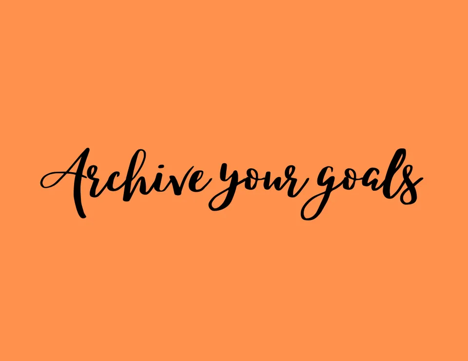 Quote poster printed "Archive your goals" (spelled as shown) in black brush script lettering on an orange background
