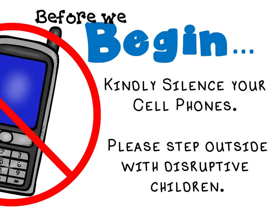 Opening reminder slide asks families to silence cell phones and step outside with disruptive children