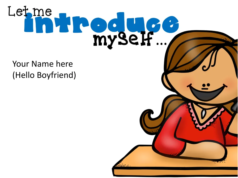 Teacher introduction slide says, “Let me introduce myself,” with “Your Name here” and “Hello Boyfriend”