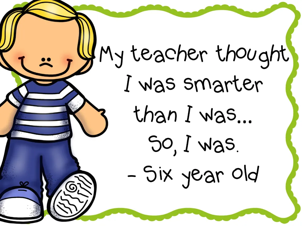 Quote slide: “My teacher thought I was smarter than I was... So, I was,” attributed to a six-year-old