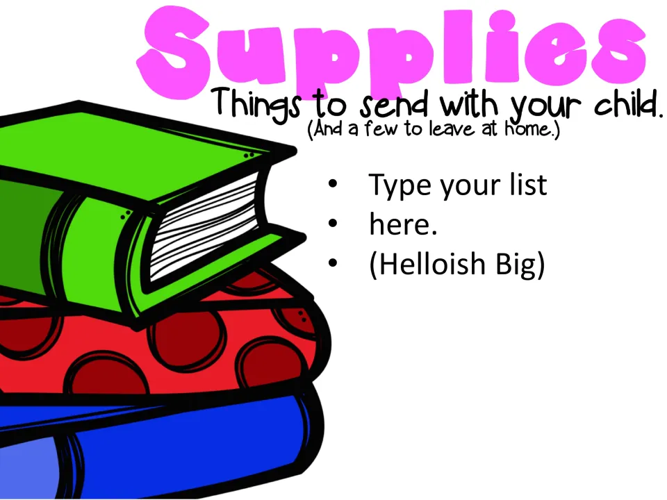 Supplies slide has a list placeholder for things to send with your child and a few to leave at home