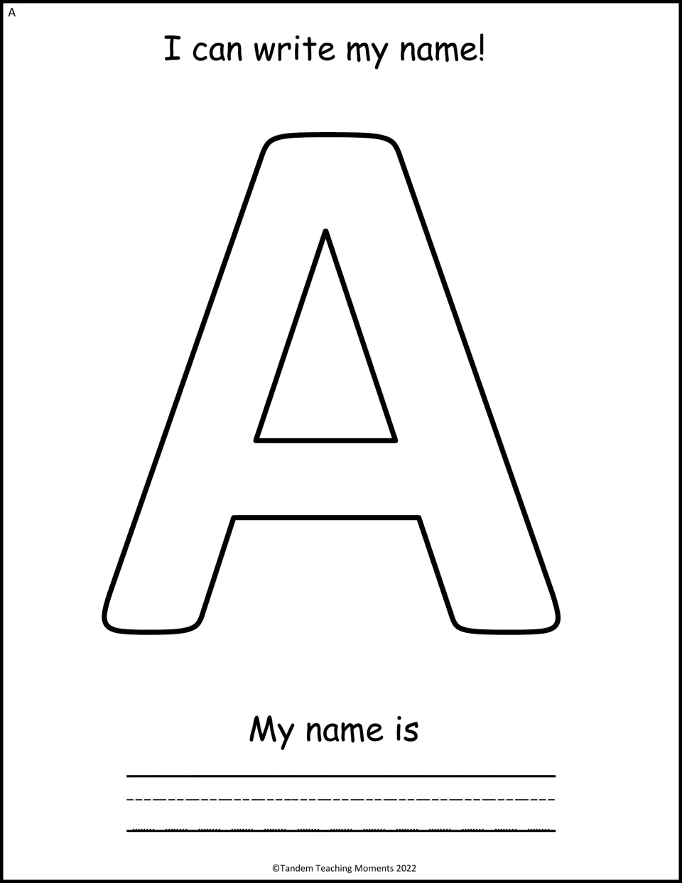 I can write my name! Level A: students write their name after 'My name is' below a large outline letter A