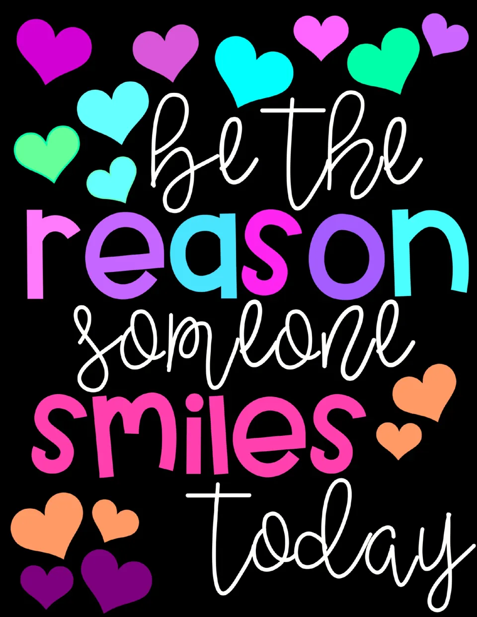 Kindness quote poster on black reading 'be the reason someone smiles today' in cursive and bold letters with bright hearts
