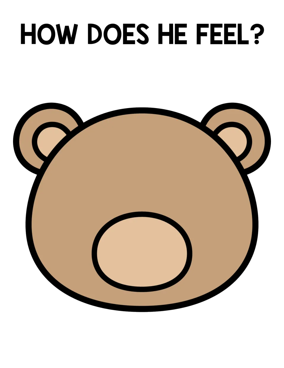 How does he feel? A large bear face with ears and muzzle but no eyes or mouth, left blank for showing a chosen feeling