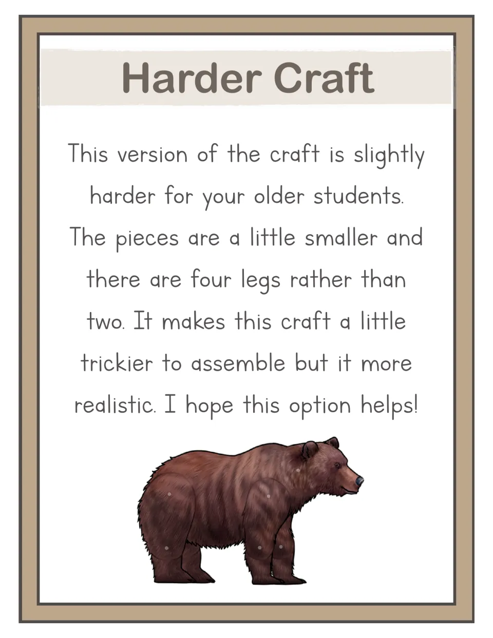 Harder Craft guide explains that smaller pieces and four legs make the bear trickier for older students