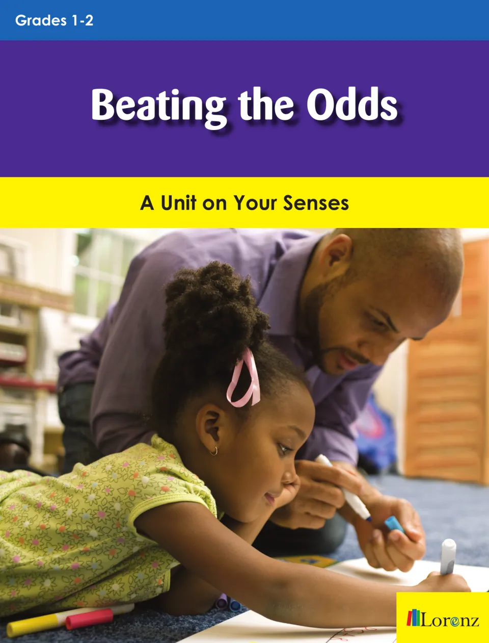 Beating the Odds: A Unit on Your Senses cover for grades 1–2, with a girl drawing on paper as a teacher looks on