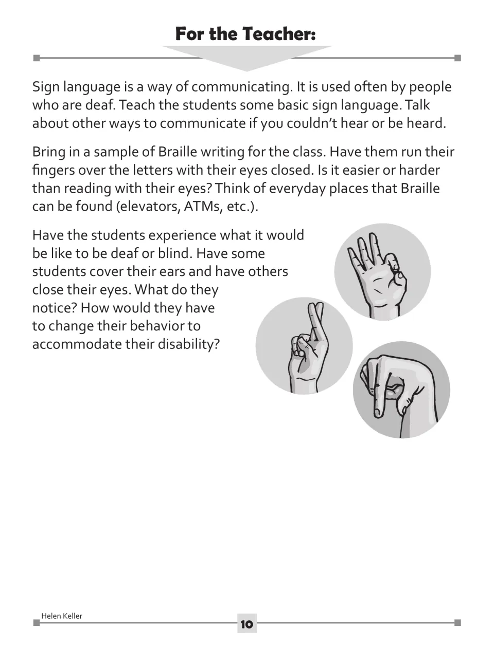 Teacher notes: teach basic sign language, bring in a Braille sample, and have students cover ears or close eyes