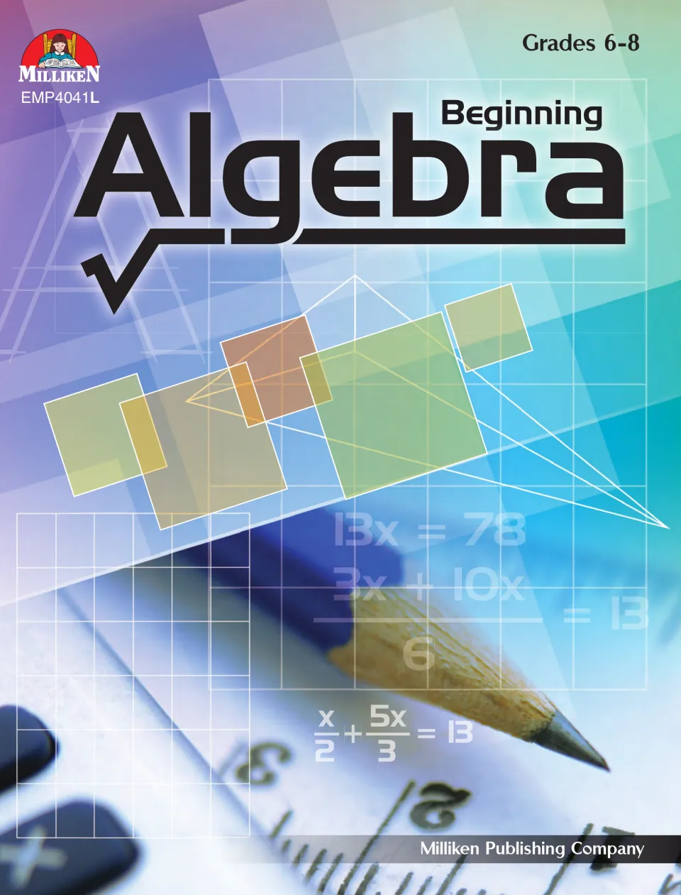 Beginning Algebra cover from Milliken showing sample equations such as 13x = 78 and x/2 + 5x/3 = 13 over a pencil
