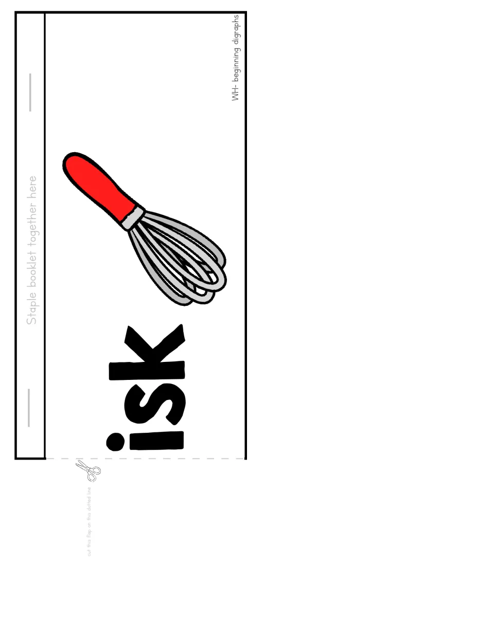 Final WH booklet flap pairs isk with a whisk illustration to join the shared wh base and form whisk