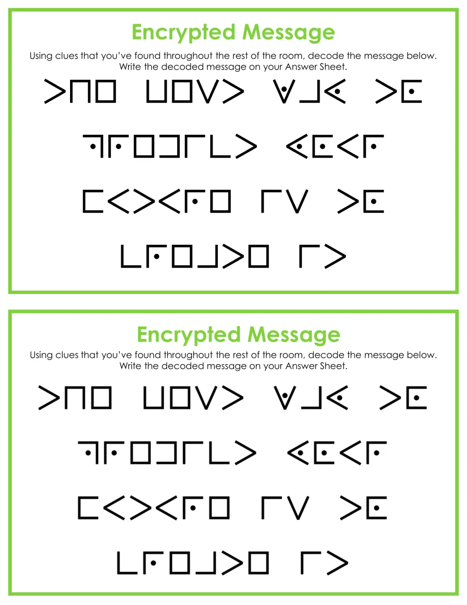Encrypted Message: students decode four lines of symbol cipher using clues found around the room and record the message