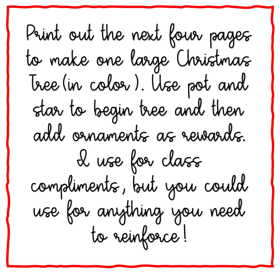 Large tree directions: print the next four pages to build one color tree, start with pot and star, add ornaments as rewards