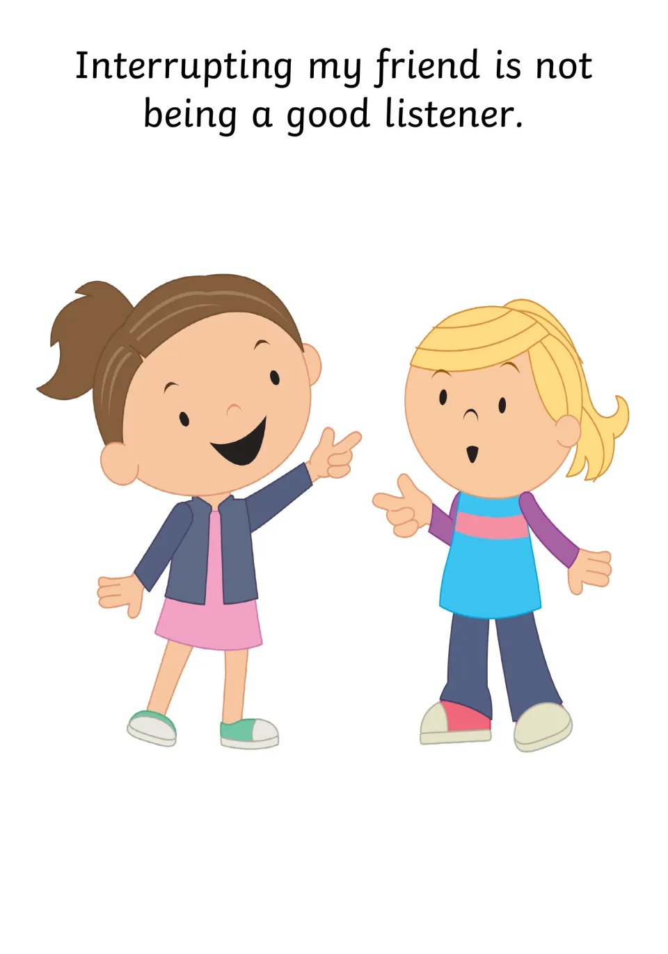 Poor listening example: 'Interrupting my friend is not being a good listener,' as two girls point and talk at once