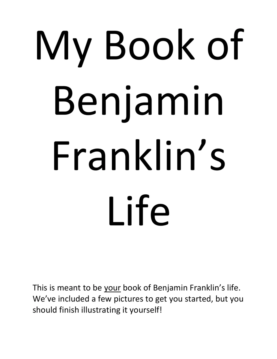 My Book of Benjamin Franklin's Life: booklet title page telling students to finish illustrating the book themselves