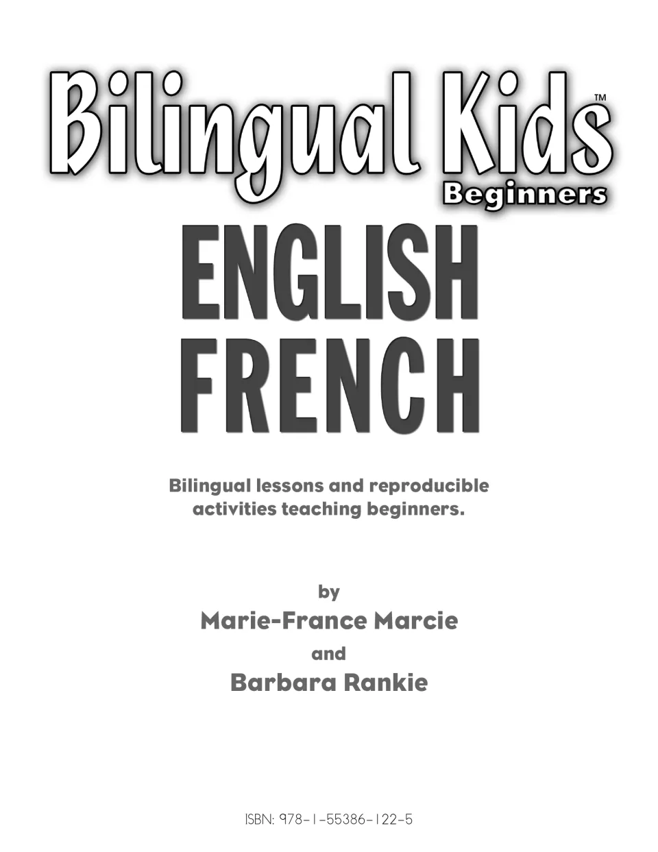 Bilingual Kids Beginners English French title page: bilingual lessons and reproducible activities by Marcie and Rankie