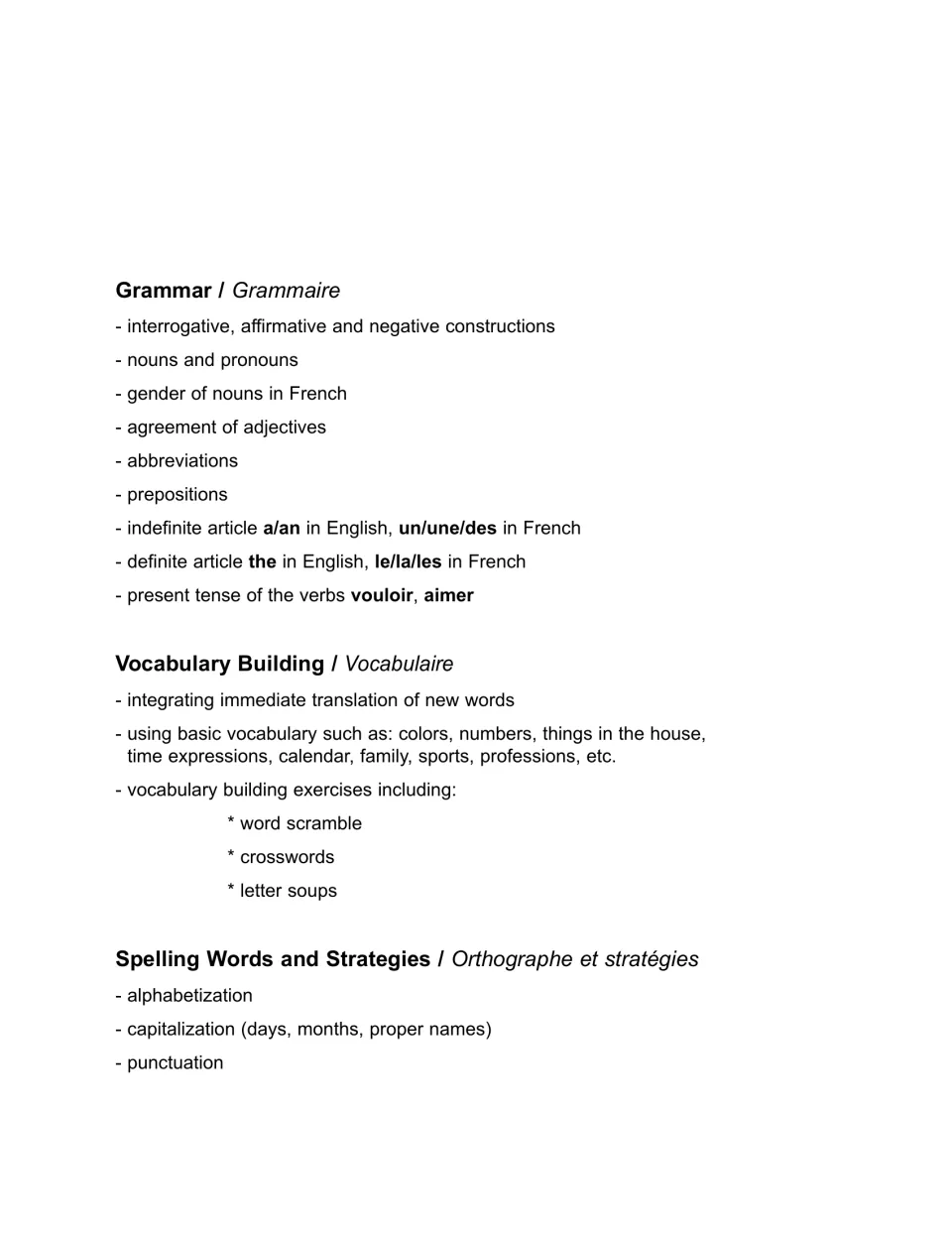Skills continued: grammar such as le/la/les and un/une/des, vocabulary themes and spelling, including alphabetization