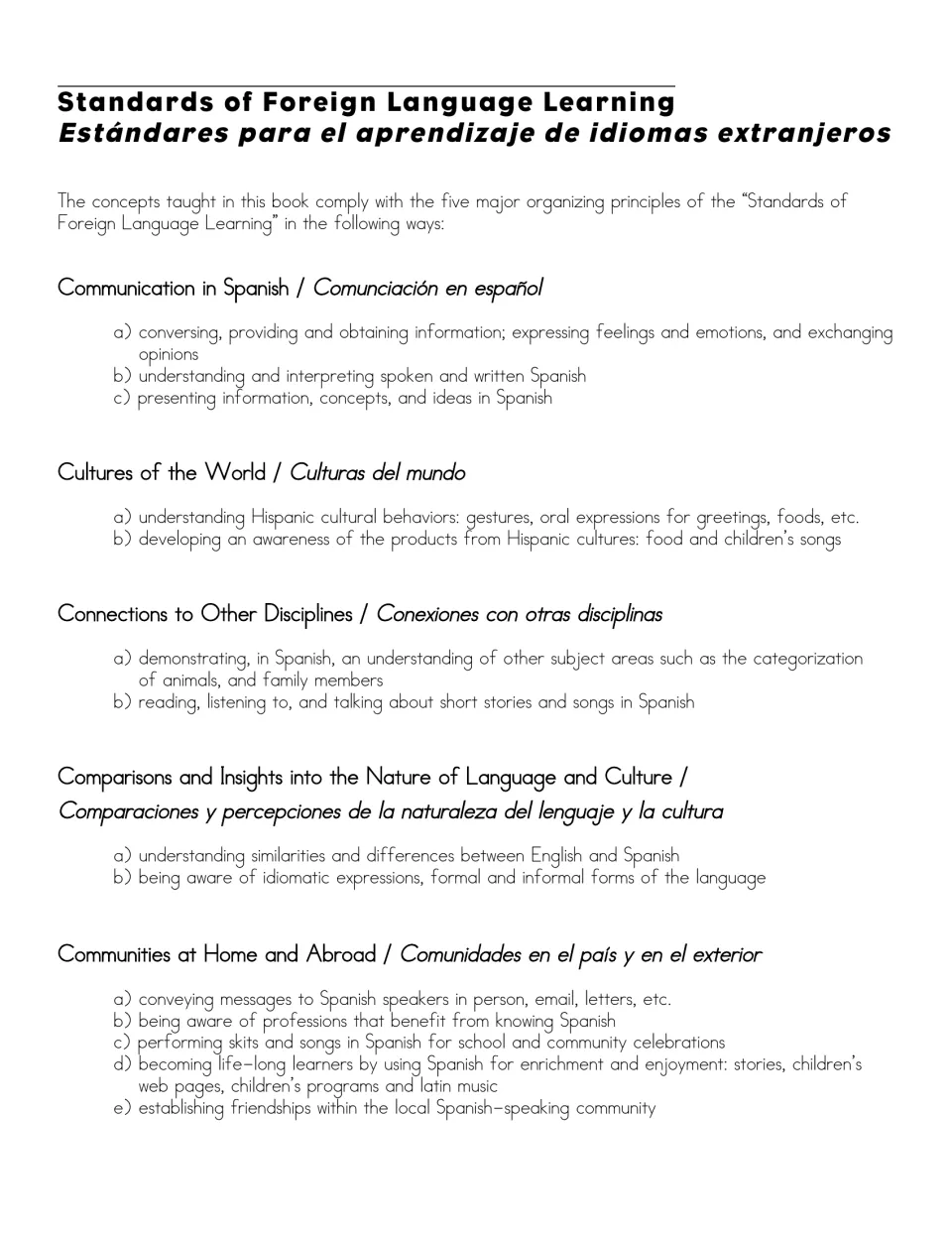 Standards of Foreign Language Learning in five areas: communication, cultures, connections, comparisons and communities