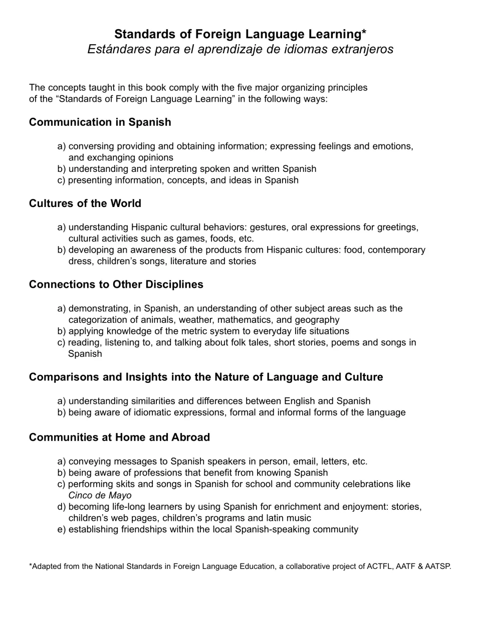 Five foreign language standards the book follows: communication, cultures, connections, comparisons and communities