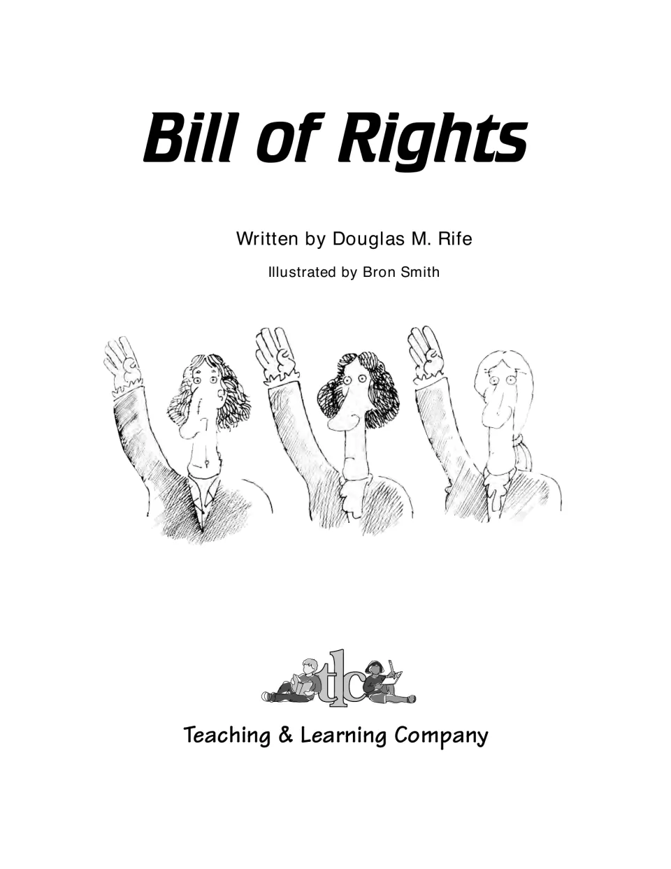 Title page: Bill of Rights by Douglas M. Rife, illustrated by Bron Smith, with three founders raising hands
