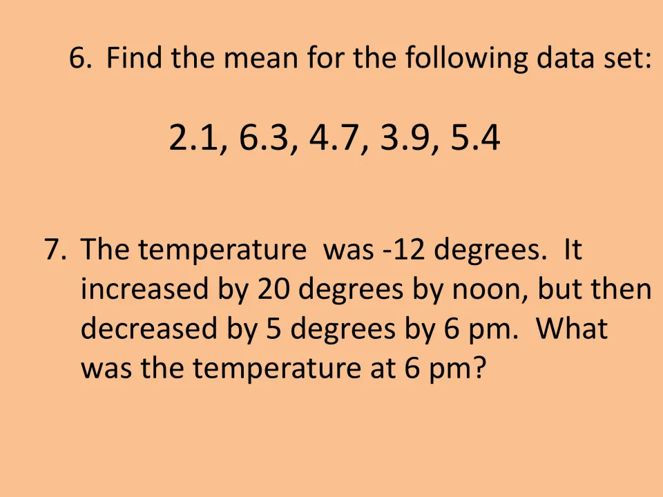 Questions 6 and 7: the mean of a decimal data set, then a temperature word problem with integers from -12 degrees