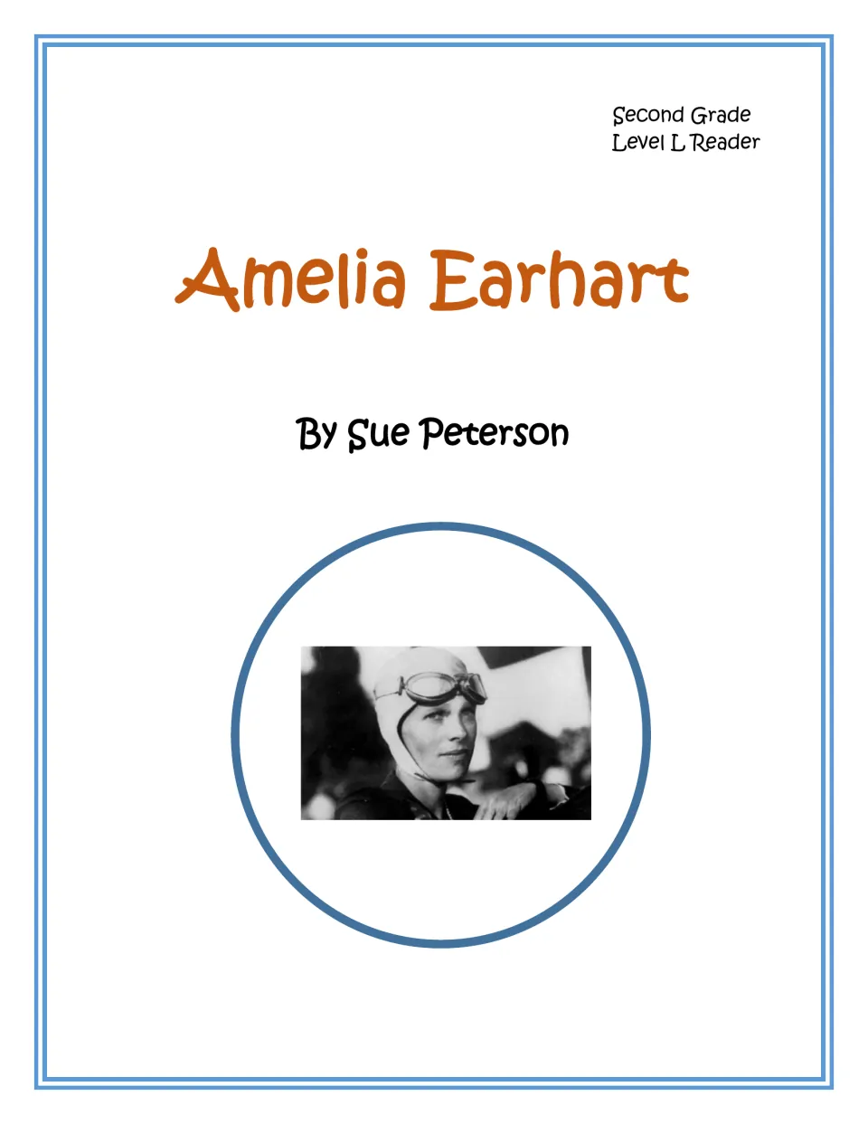 Amelia Earhart cover for a Second Grade Level L Reader by Sue Peterson, with a photo of Amelia in her flying cap and goggles