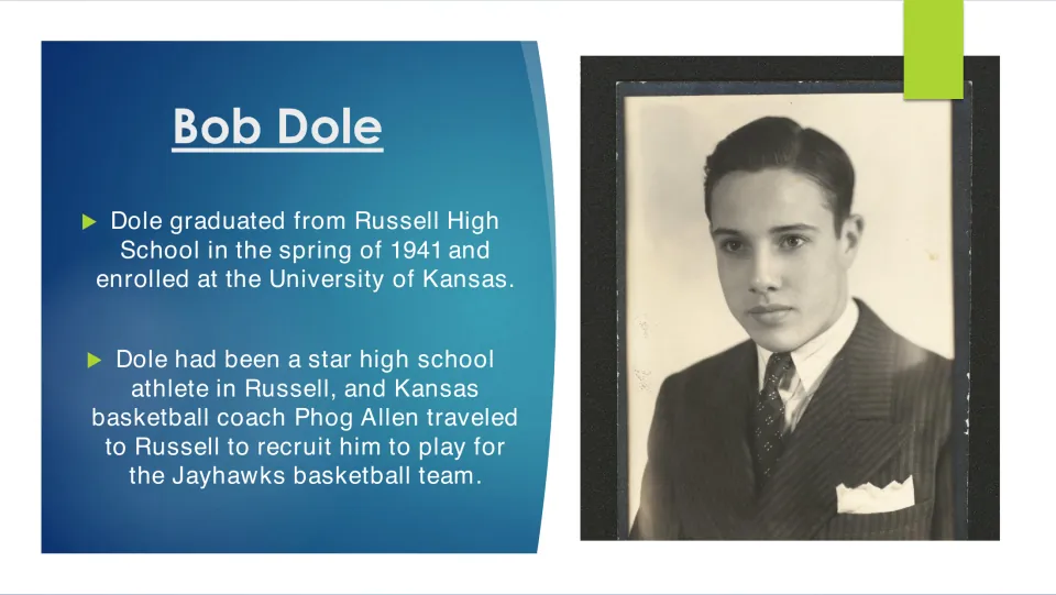 Biography slide on Dole's 1941 high school graduation, University of Kansas enrollment, and basketball recruitment