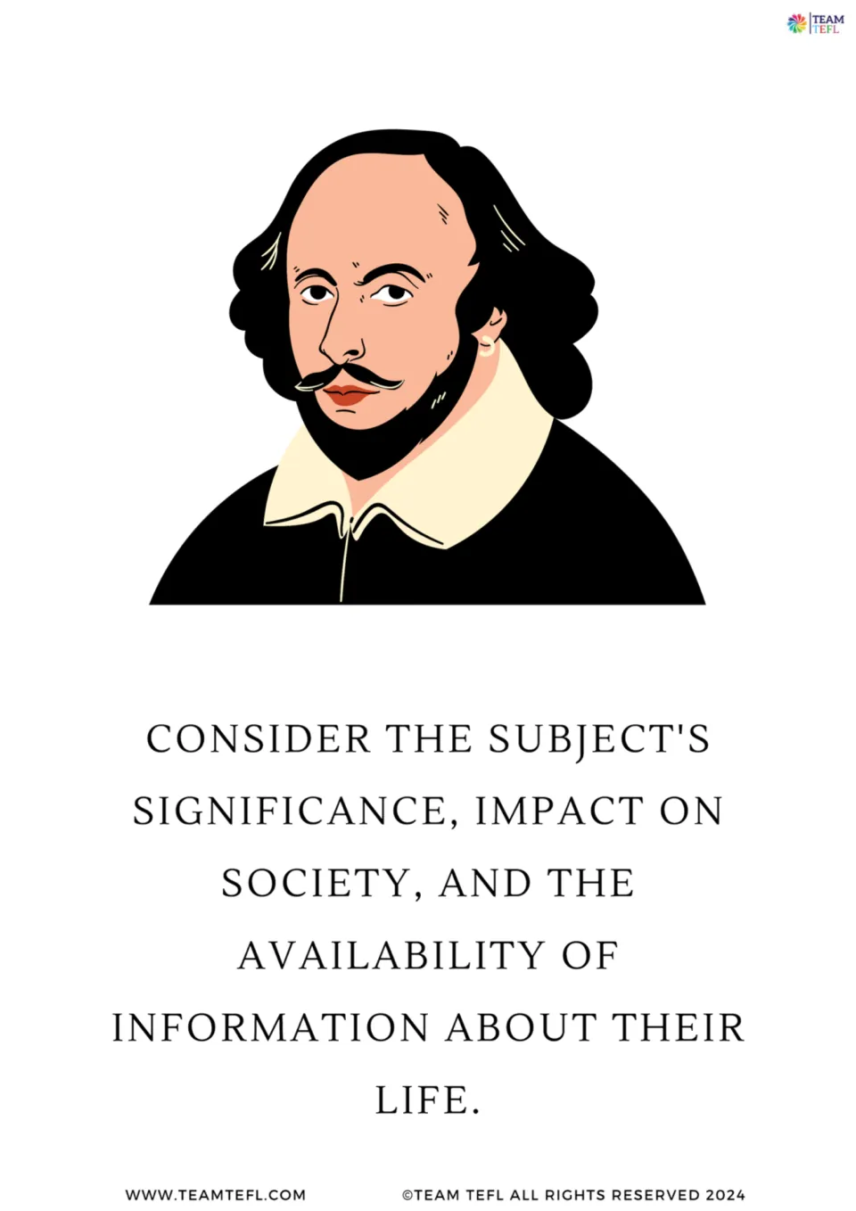 Enlarged biography flashcard 7: consider the subject's significance, social impact, and available information