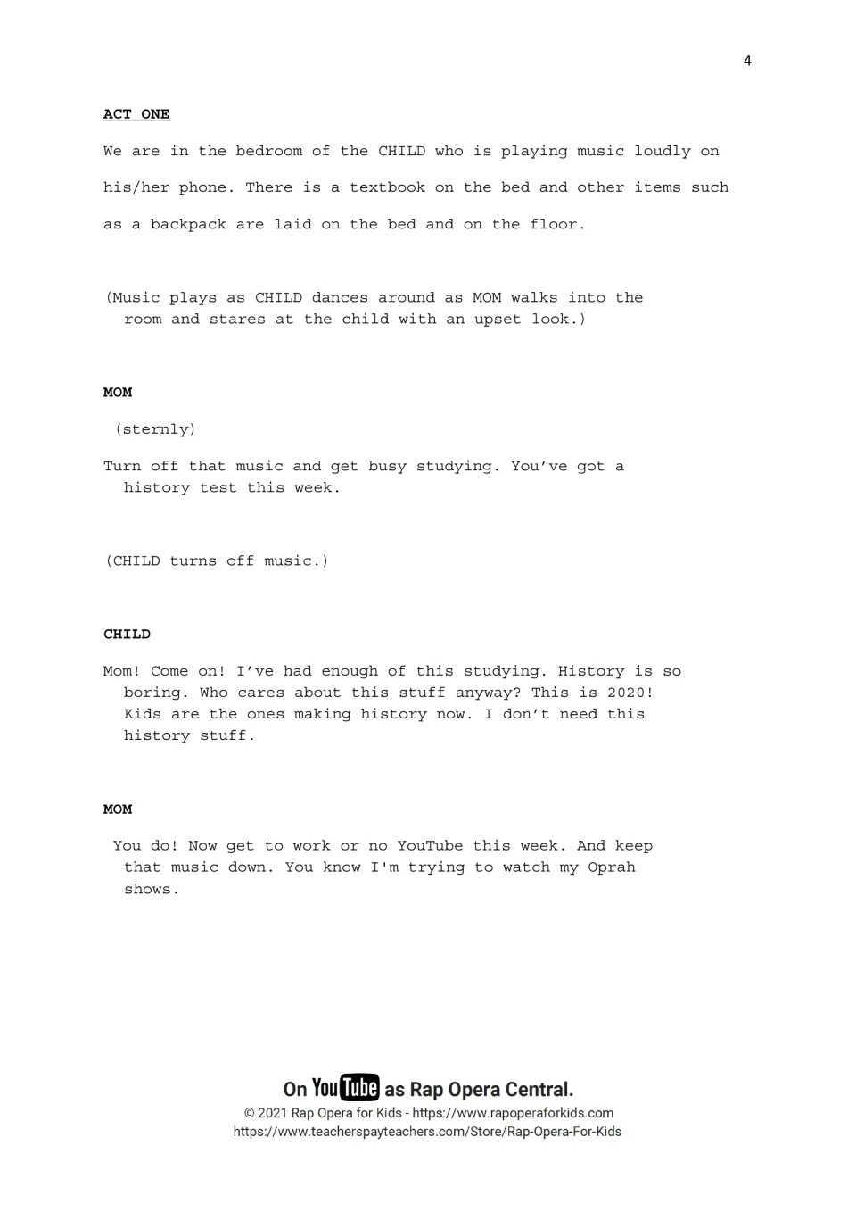 Opening script scene: Mom tells Child to turn off the music and study history, but Child calls history boring.