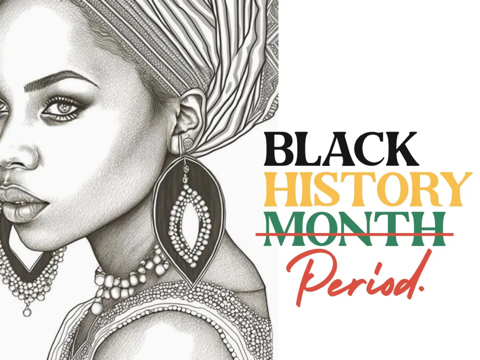 Black history wall art poster reading 'Black History Month' with 'Month' crossed out and 'Period!' below