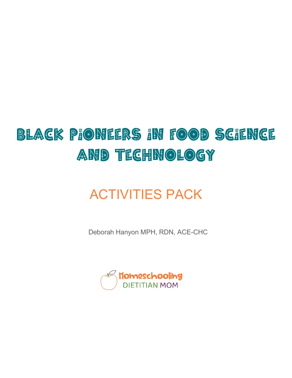 Cover of Black Pioneers in Food Science and Technology Activities Pack by Deborah Hanyon, Homeschooling Dietitian Mom