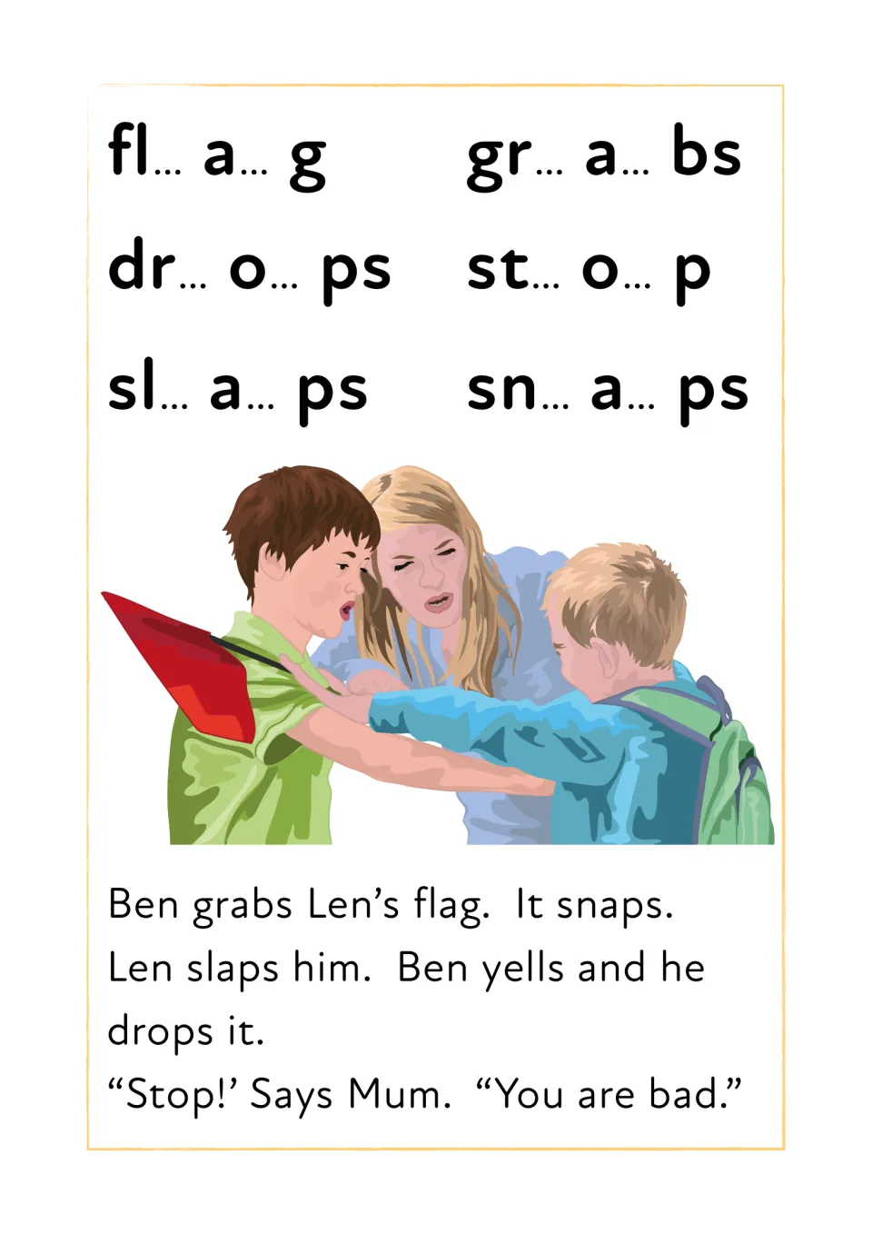 Blending fl, gr, dr, st, sl and sn words like flag and snaps, then reading a short story about Ben, Len and Mum