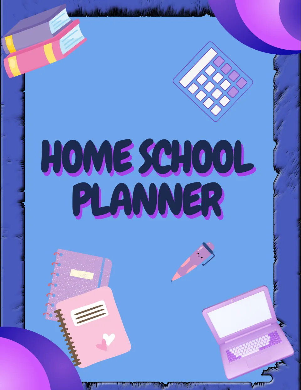 Home School Planner cover: bold title on blue with clip art of books, a calculator, notebooks, a pencil and a laptop