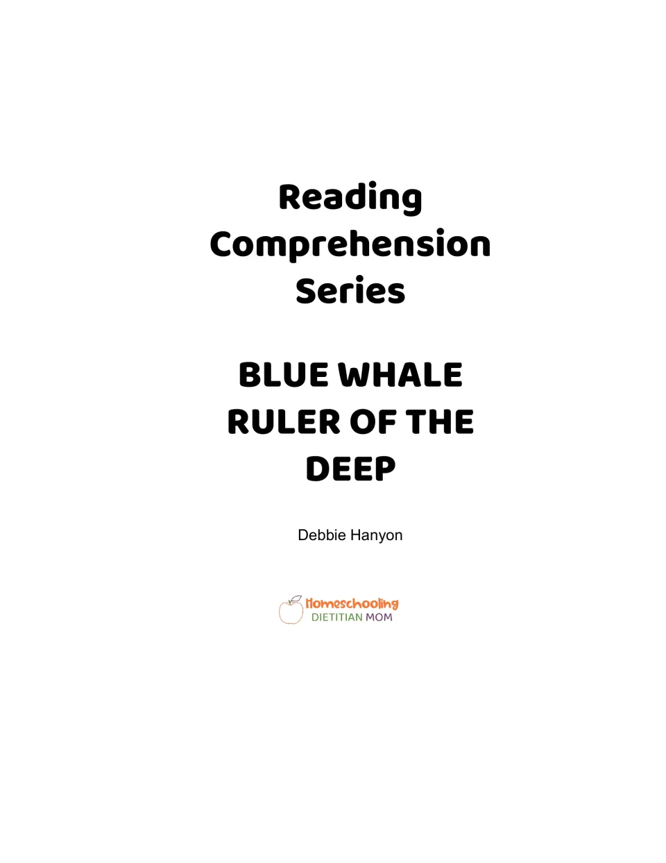 Reading Comprehension Series cover: Blue Whale Ruler of the Deep, by Debbie Hanyon, Homeschooling Dietitian Mom