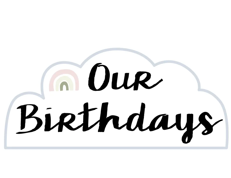 Our Birthdays cloud-shaped header in script lettering with a pale blue outline and a small pink, cream and green rainbow