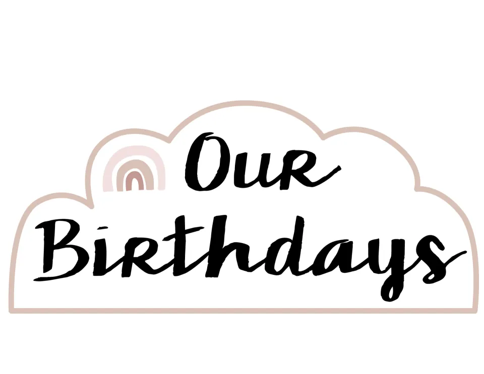 Our Birthdays cloud header with a dusty rose outline and a small pink and mauve rainbow next to the script heading