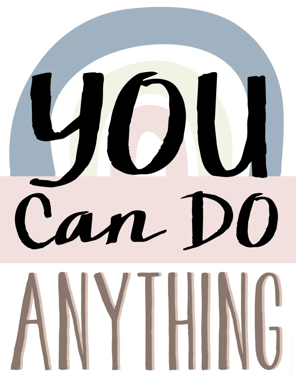 You Can Do Anything poster: bold black YOU over a blue rainbow, Can Do in script and ANYTHING in tall taupe letters