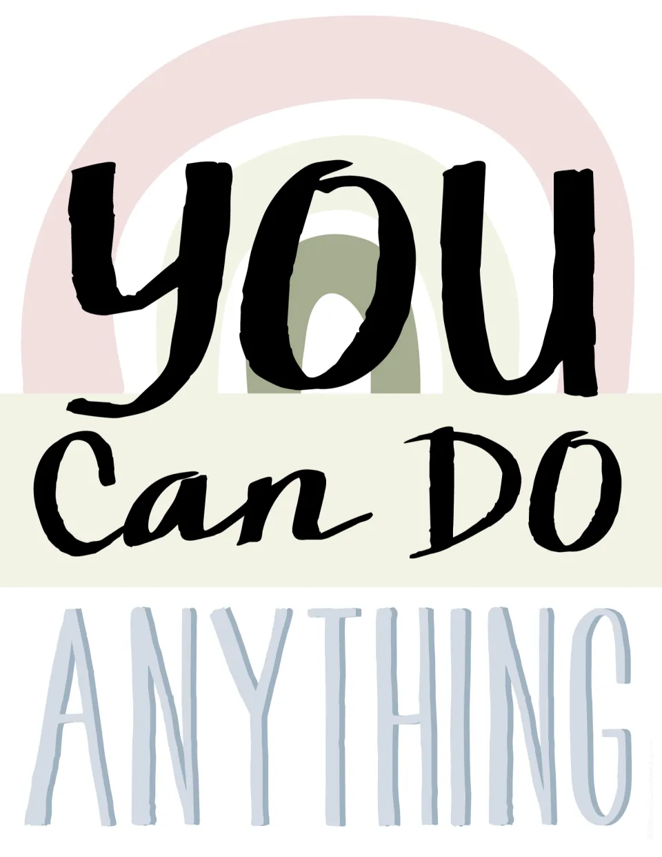 You Can Do Anything poster, pink version: YOU over a pink and sage rainbow, with ANYTHING in pale blue letters