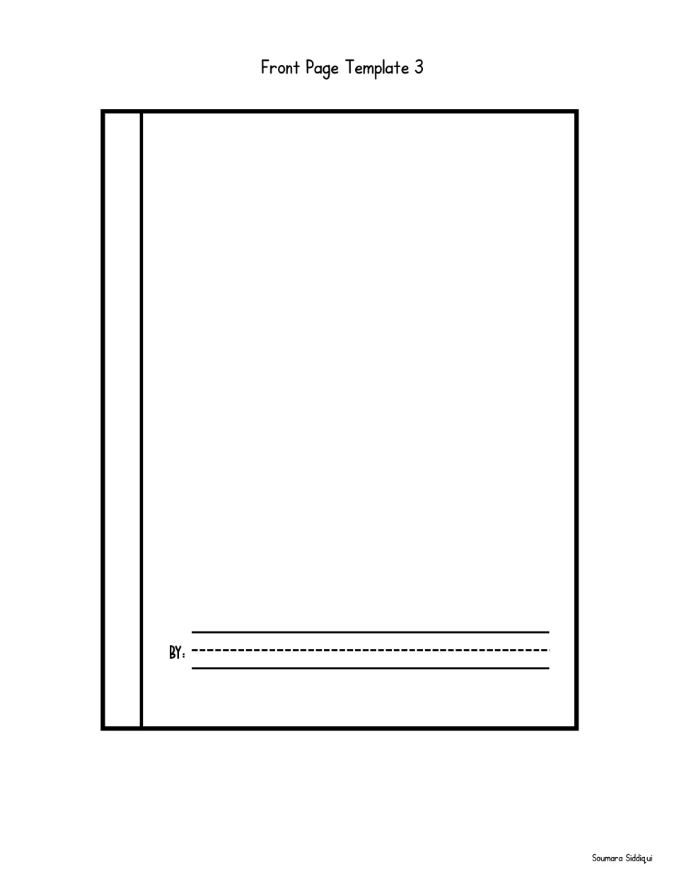 Front Page Template 3: open cover where students design their own title and art, then write their name on the By: row