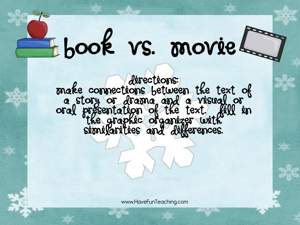 Book vs. Movie directions: students connect a story or drama to its film version and list similarities and differences