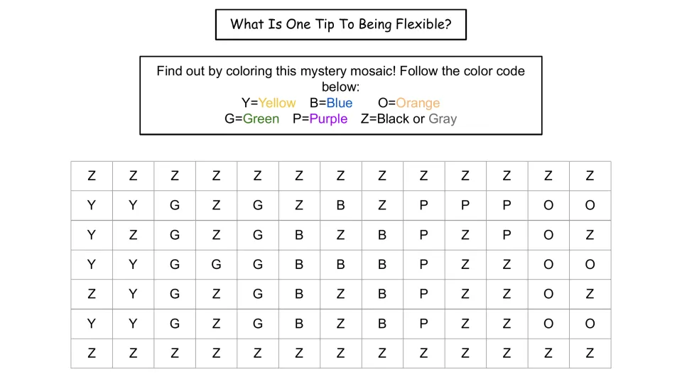 Mystery mosaic activity asks for a tip on being flexible, using a letter code for six colors to reveal a word