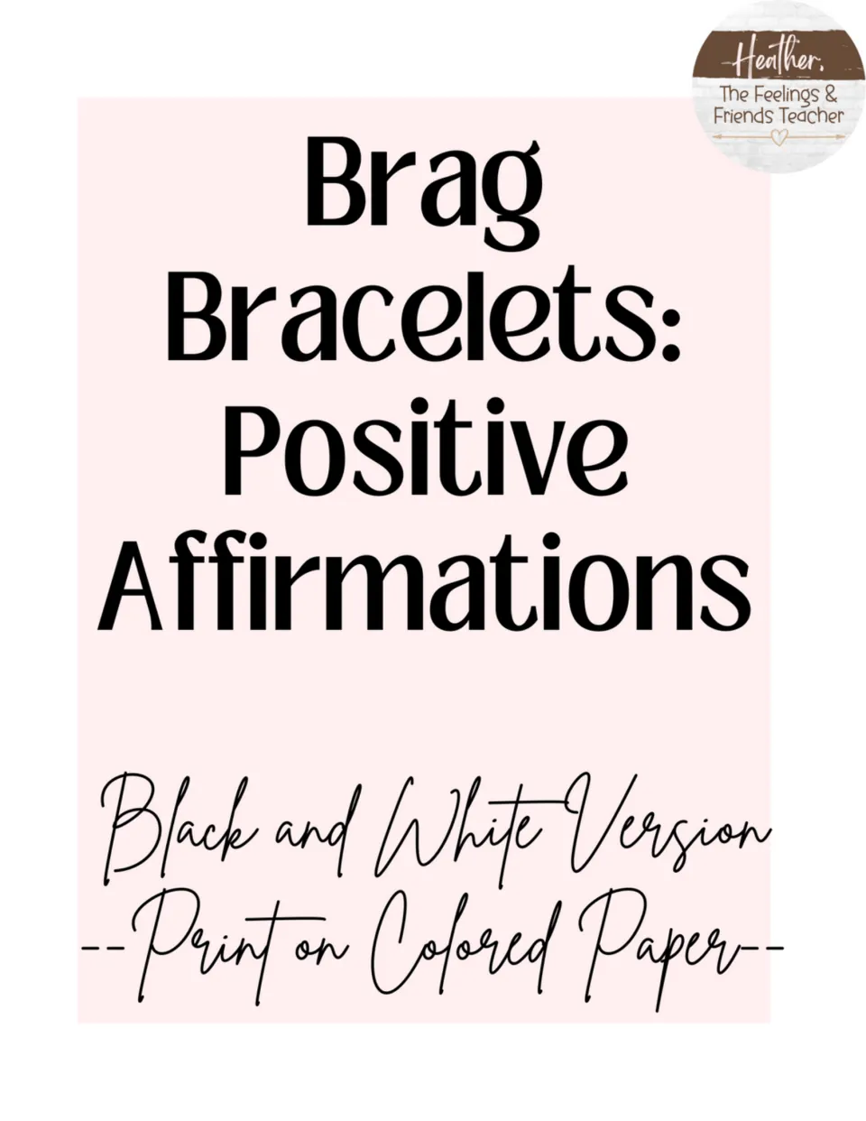 Cover of the positive-affirmation brag bracelet resource, identifying a black-and-white version for colored paper