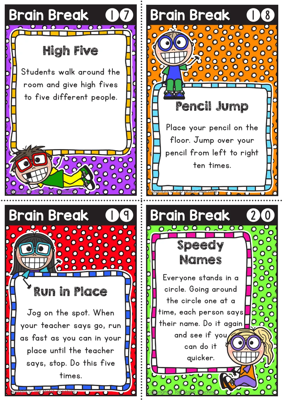 Brain breaks 17-20: High Five walk, Pencil Jump ten times, Run in Place on the teacher's cue, and Speedy Names circle