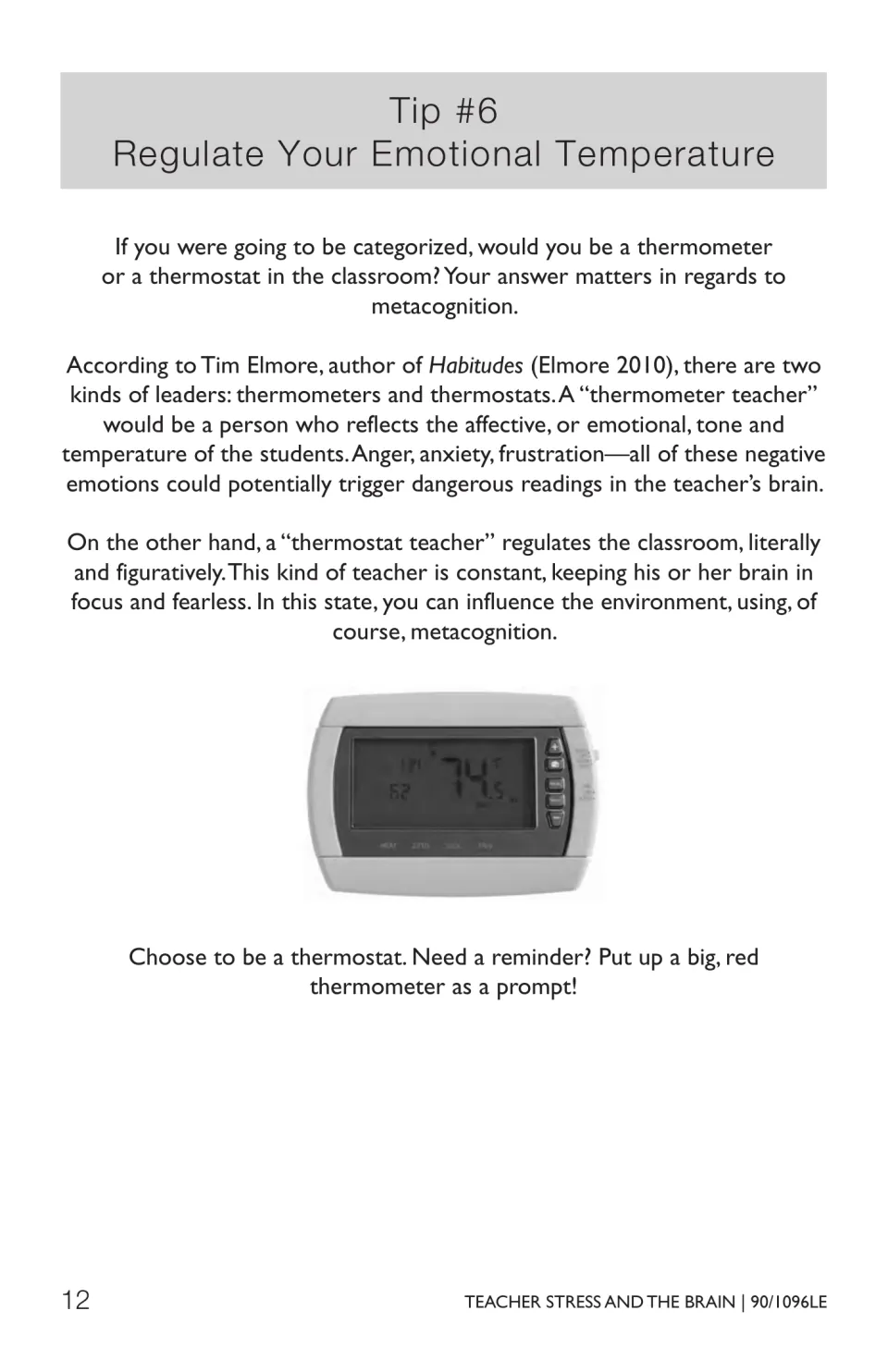 Tip #6, Regulate Your Emotional Temperature: contrasts thermometer and thermostat teachers in managing classroom emotions