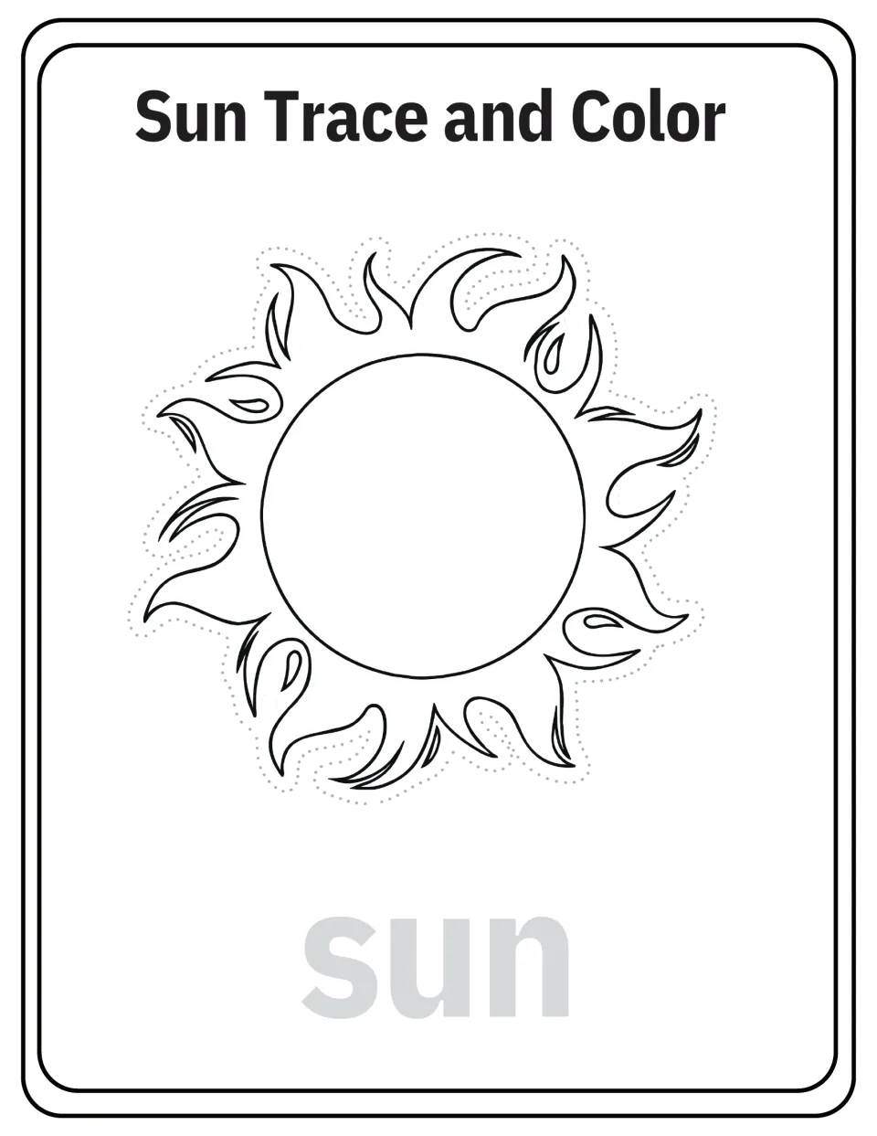 Sun Trace and Color: children trace the dotted outline around a large sun, color it and trace the gray word sun below
