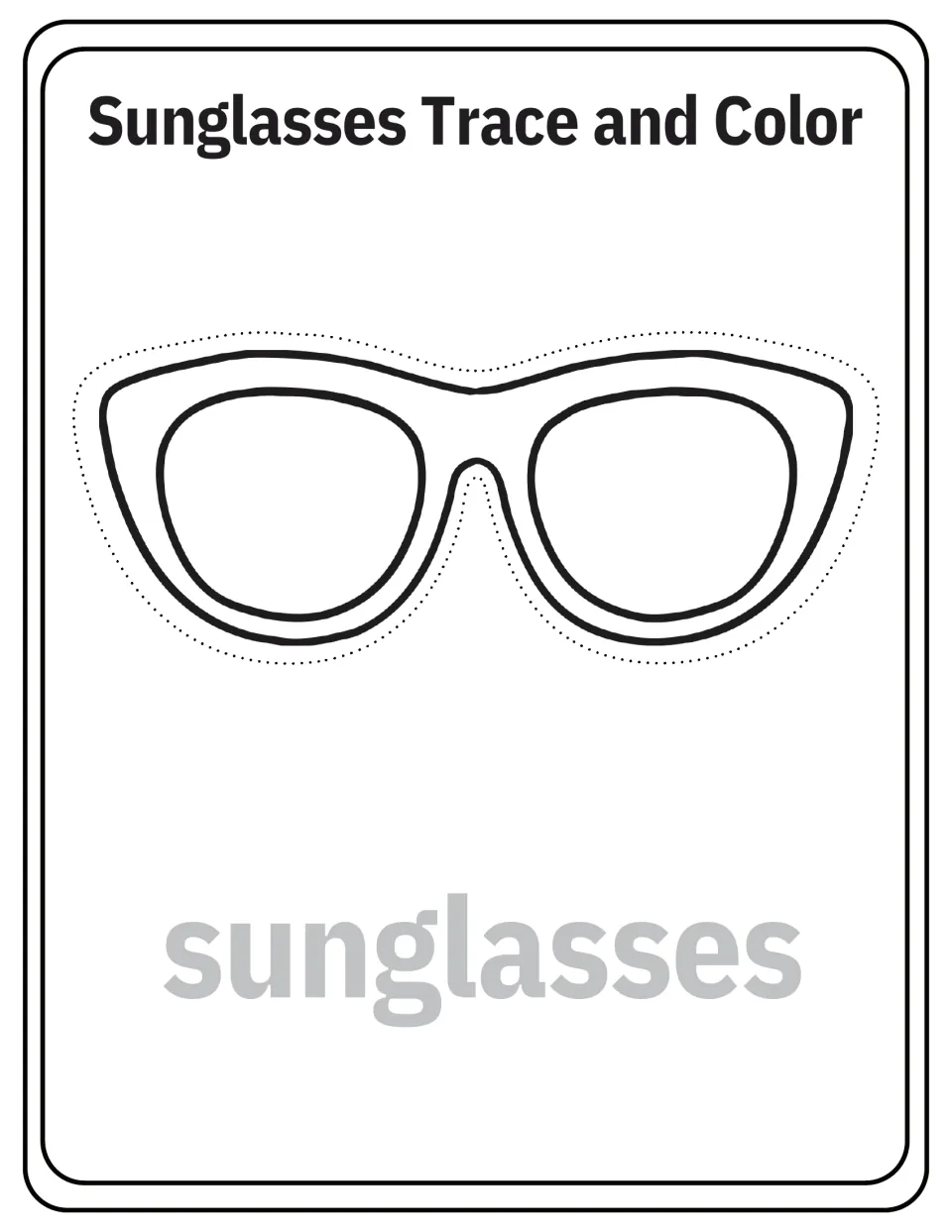 Sunglasses Trace and Color: trace the dotted outline of a pair of sunglasses, color them and trace the word sunglasses