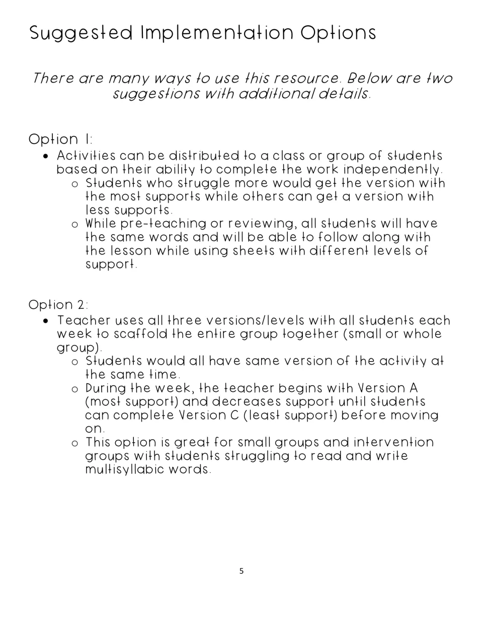 Implementation guide offers assigning versions by independence or moving a group through versions A to C