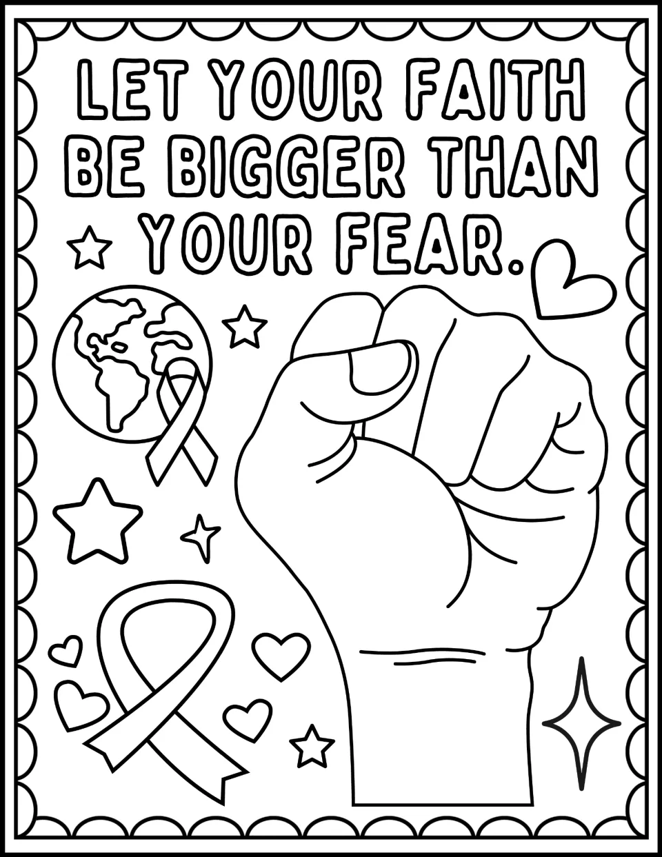 Courage quote coloring: students color "Let your faith be bigger than your fear" with a raised fist, globe and ribbons
